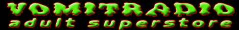 VomitRadio Adult Superstore - Low Cost Porn DVD's, Sex Toys, and More!